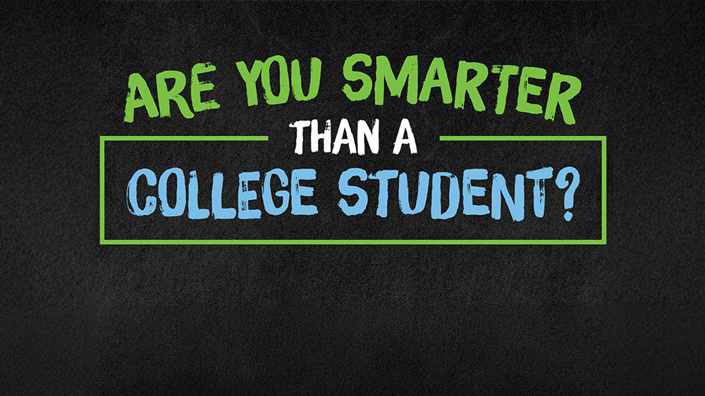 Are you smarter than a college student? TRIVIA EVENT - Register your team for November 12